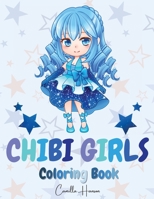 Chibi Girls Coloring Book: Lovable Kawaii Girls Cute Japanese Manga Drawings Fantasy Anime 3986546820 Book Cover