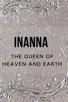 Inanna - The Queen of Heaven and Earth B0CH26WZCQ Book Cover