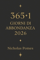 365+1 Giorni di Abbondanza: Un rituale al giorno per riprogrammare la mente, il valore e il flusso del denaro (Italian Edition) B0G785C6XM Book Cover