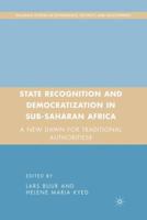 State Recognition and Democratization in Sub-Saharan Africa: A New Dawn for Traditional Authorities? Palgrave Studies in Governance, Security, and Development. 1349369802 Book Cover