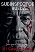 Subinspector Rueda-El Caso Cijuela (Spanish Edition) B0GFZVPVF8 Book Cover