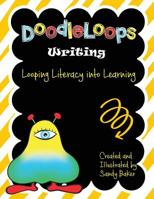 Doodleloops - Writing: 84 Engaging Prompts to Promote Creativity and Inspire Children to Write 1517380006 Book Cover