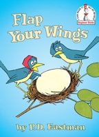 Flap Your Wings 0394835654 Book Cover