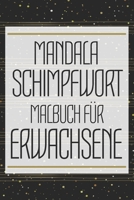 Mandala Schimpfwort Malbuch für Erwachsene: Malheft zur Stressbewältigung mit Schimpfwörtern - Anti-Stress Fluch-Malbuch zum Entspannen - ... Geburtstagsgeschenk B0882PXGDF Book Cover