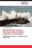 Contextos de Crisis E Hiperpresidencialismo Argentino y Brasileno 3847358839 Book Cover