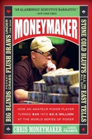 Moneymaker: How an Amateur Poker Player Turned $40 into $2.5 Million at the World Series of Poker 0060746750 Book Cover