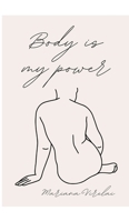 Body Is My Power 9916399182 Book Cover