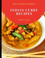 Indian Curry Recipes: Many Variety Indian Curry Recipes B08YS2J8KC Book Cover