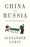 China and Russia: The New Rapprochement 1509521712 Book Cover