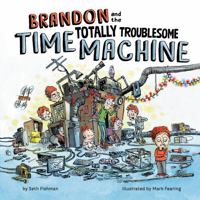 Brandon and the Totally Troublesome Time Machine 0593662288 Book Cover