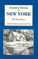 Country Towns of New York: Charming Small Towns and Villages to Explore (Country Towns of...Series) 1566260612 Book Cover