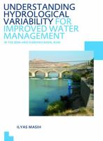Understanding Hydrological Variability for Improved Water Management in the Semi-Arid Karkheh Basin, Iran: UNESCO-Ihe PhD Thesis 0415689813 Book Cover