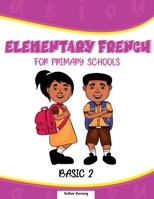 Elementary French for Primary Schools: Basic 2 B0BK6J2WWH Book Cover