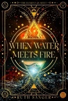 When Water Meets Fire B0GWV5FGL5 Book Cover