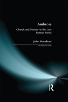 Ambrose: Church and State in the Late Roman World 0582251133 Book Cover