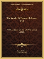 The Works of Samuel Johnson, Ll.D.: With an Essay On His Life and Genius, Volume 1 1296018660 Book Cover