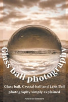 Glass Ball Photography B0B2HRQWS5 Book Cover