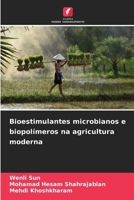 Bioestimulantes microbianos e biopolímeros na agricultura moderna (Portuguese Edition) 6208357845 Book Cover