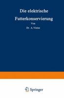 Die Elektrische Futterkonservierung 3642904939 Book Cover
