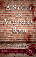 A Study in Victory Red: The FIRST Holmes & Co. Mystery 1069445460 Book Cover