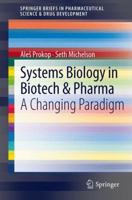 Systems Biology in Biotech & Pharma: A Changing Paradigm 9400728484 Book Cover
