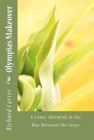 Olympia's Makeover: A Comic Skirmish in the War Between the Sexes 1479126004 Book Cover