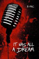 It Was All a Dream 1480965537 Book Cover