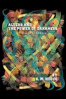 Alters and the Power of Darkness: Thought Makers 147921261X Book Cover