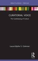 Curatorial Voice: The Gatekeeping of Culture 0367725053 Book Cover