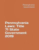 Pennsylvania Laws: Title 71 State Government 2019 1081063815 Book Cover