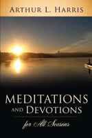 Meditations and Devotions for All Seasons 1628710411 Book Cover