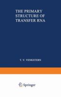 The Primary Structure of Transfer RNA 1468419730 Book Cover