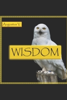 Proverbs of Wisdom: The Poetic Writings of Augustus V. B08LNBHH4X Book Cover