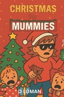 Christmas For Mummies: Tinsels, Tantrums and too much wine. B0FTMTCWXY Book Cover