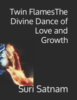 Twin Flames: The Divine Dance of Love and Growth B0DVSGX3WR Book Cover