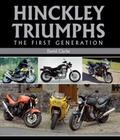Hinckley Triumphs: The First Generation 1847973418 Book Cover