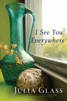 I See You Everywhere 1400075777 Book Cover