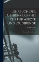 Lehrbuch der Gehirnkrankheiten für Aerzte und Studirende: Für Aerzte und Studirende 1016323794 Book Cover