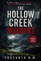 The Hollow Creek Murders: A Small-Town Murder Mystery Crime Thriller Featuring a Detective Hunting a Serial Killer Through Buried Secrets, Cold Cases, and Deadly Lies. B0H7Y4X2R3 Book Cover