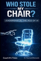 Who Stole My Chair? Leadership in the Age of AI B0GXX73T5P Book Cover
