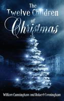 The Twelve Children of Christmas 0989769542 Book Cover