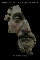 Smiling at the Executioner 1639804544 Book Cover