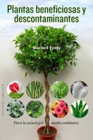 Plantas Beneficiosas y Descontaminantes: Para la Salud y el Medio Ambiente 8497779312 Book Cover