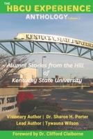 The HBCU Experience Anthology: Alumni Stories from the Hill of Kentucky State University 1734778326 Book Cover