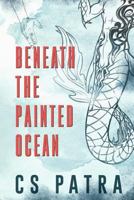 Beneath the Painted Ocean 1973823721 Book Cover