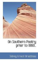 On Southern Poetry Prior to 1860 1437061818 Book Cover