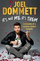 It's Not Me, It's Them: Confessions of a hopeless modern romantic 147225130X Book Cover
