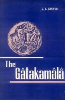 The Gâtakamâlâ; or, Garland of Birth-Stories 1016953372 Book Cover