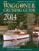 Waggoner Cruising Guide 2014: The Complete Boating Reference 0988287722 Book Cover