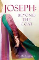 Joseph: Beyond the Coat 1545612927 Book Cover